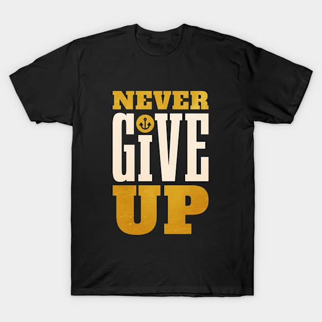 NEVER GIVE UP T-Shirt by VERXION